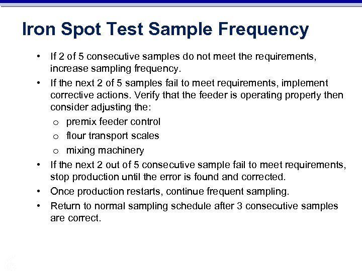 Iron Spot Test Sample Frequency • If 2 of 5 consecutive samples do not