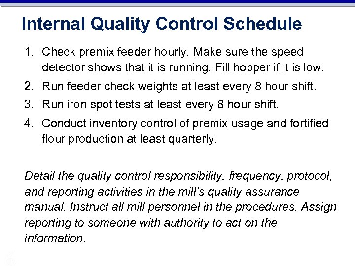 Internal Quality Control Schedule 1. Check premix feeder hourly. Make sure the speed detector