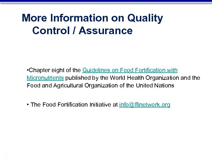 More Information on Quality Control / Assurance • Chapter eight of the Guidelines on