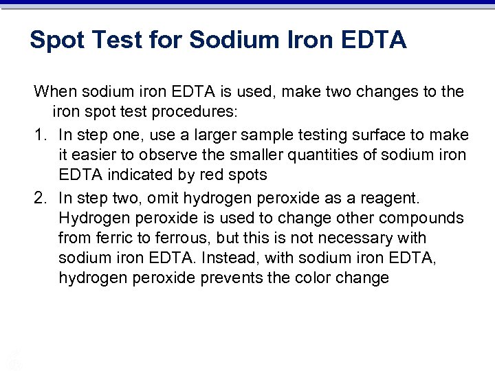 Spot Test for Sodium Iron EDTA When sodium iron EDTA is used, make two