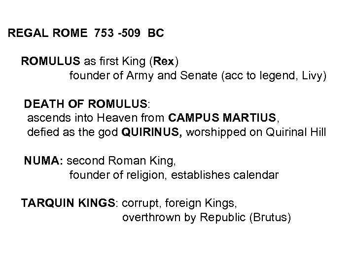 REGAL ROME 753 -509 BC ROMULUS as first King (Rex) founder of Army and