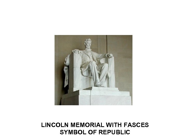 LINCOLN MEMORIAL WITH FASCES SYMBOL OF REPUBLIC 