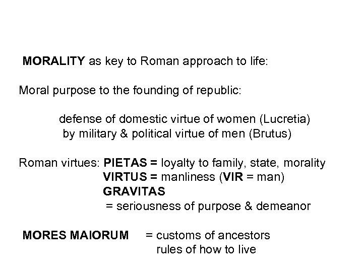  MORALITY as key to Roman approach to life: Moral purpose to the founding