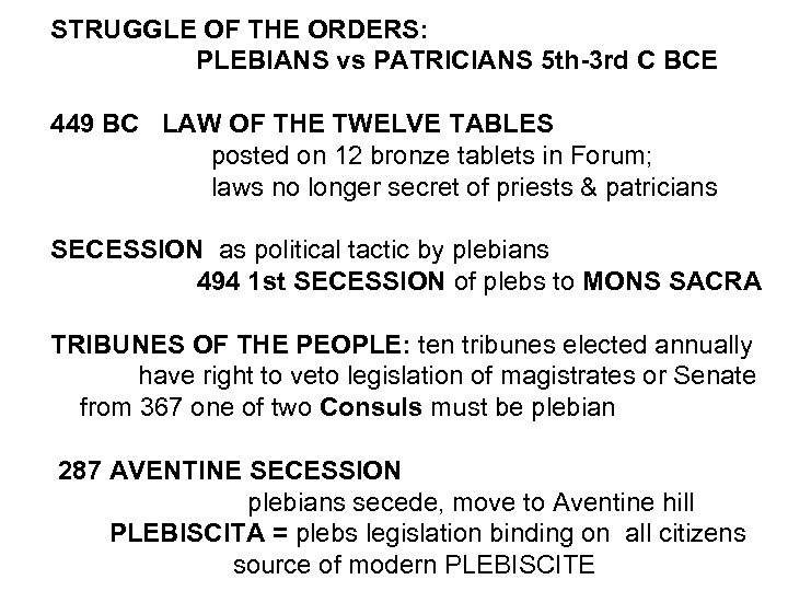 STRUGGLE OF THE ORDERS: PLEBIANS vs PATRICIANS 5 th-3 rd C BCE 449 BC