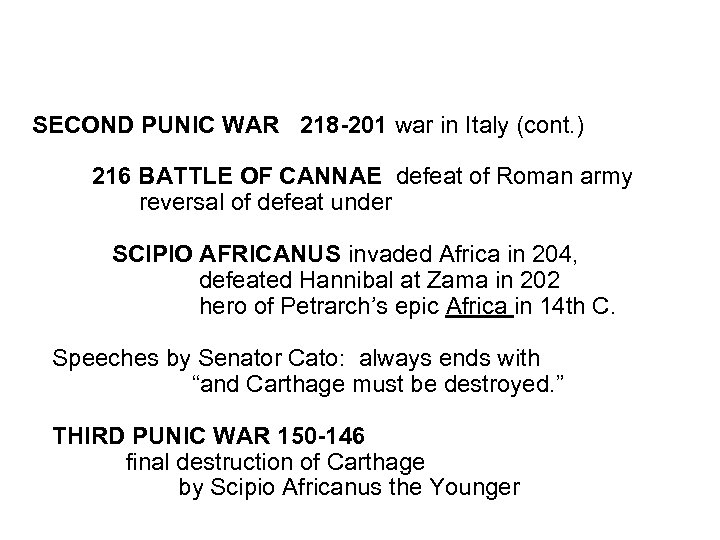  SECOND PUNIC WAR 218 -201 war in Italy (cont. ) 216 BATTLE OF