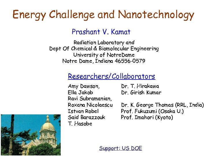 Energy Challenge and Nanotechnology Prashant V. Kamat Radiation Laboratory and Dept Of Chemical &