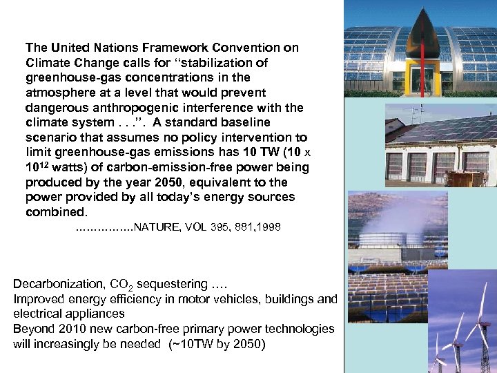The United Nations Framework Convention on Climate Change calls for ‘‘stabilization of greenhouse-gas concentrations