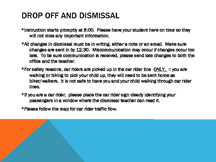 DROP OFF AND DISMISSAL *Instruction starts promptly at 8: 00. Please have your student