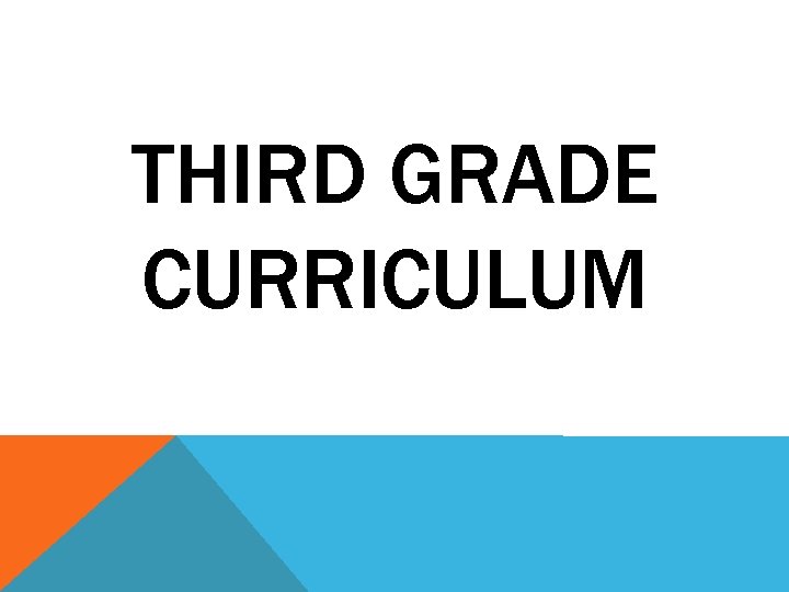 THIRD GRADE CURRICULUM 