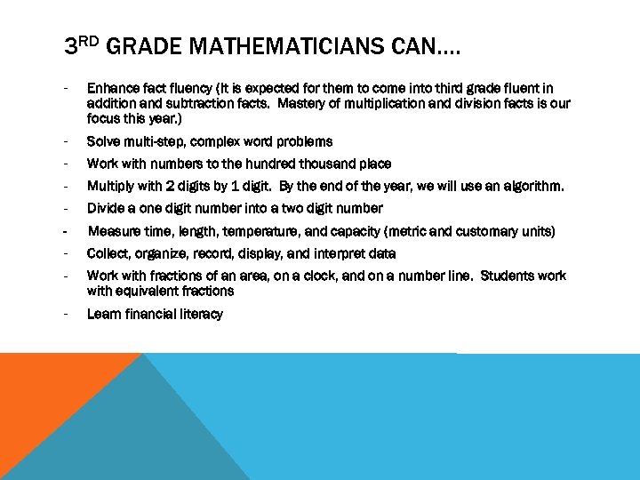 3 RD GRADE MATHEMATICIANS CAN…. - Enhance fact fluency (It is expected for them