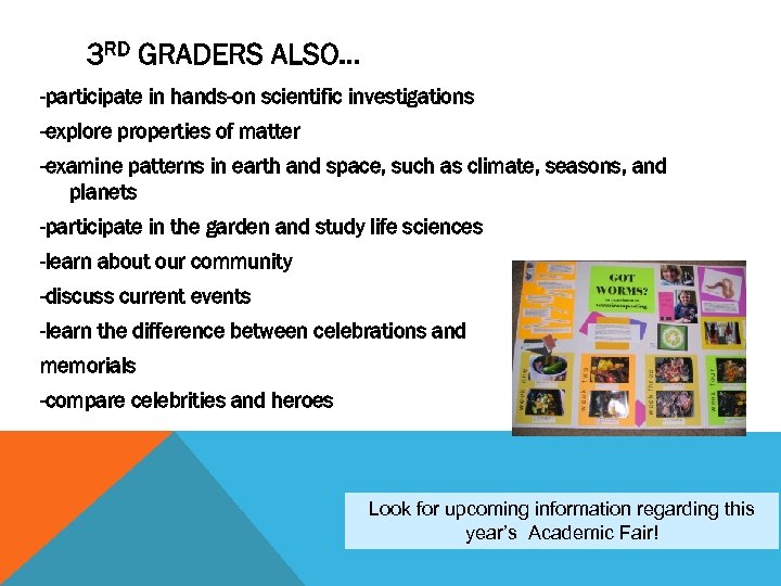 3 RD GRADERS ALSO… -participate in hands-on scientific investigations -explore properties of matter -examine