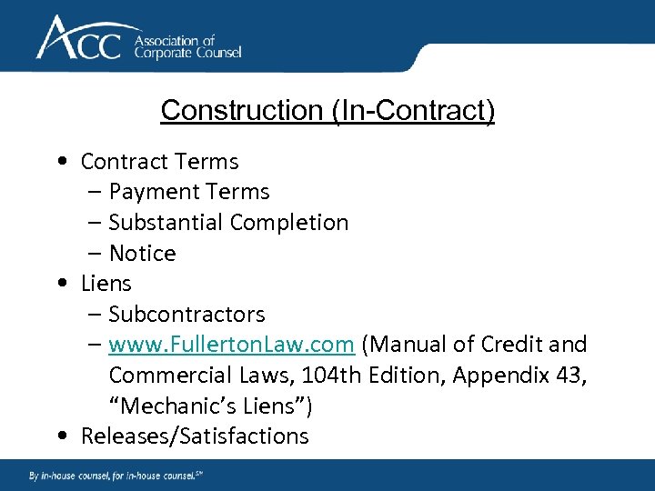 Construction (In-Contract) • Contract Terms – Payment Terms – Substantial Completion – Notice •