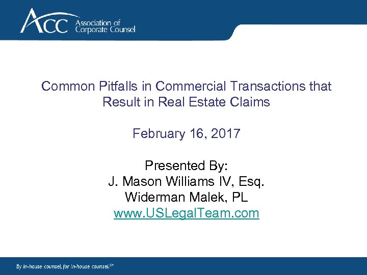 Common Pitfalls in Commercial Transactions that Result in Real Estate Claims February 16, 2017