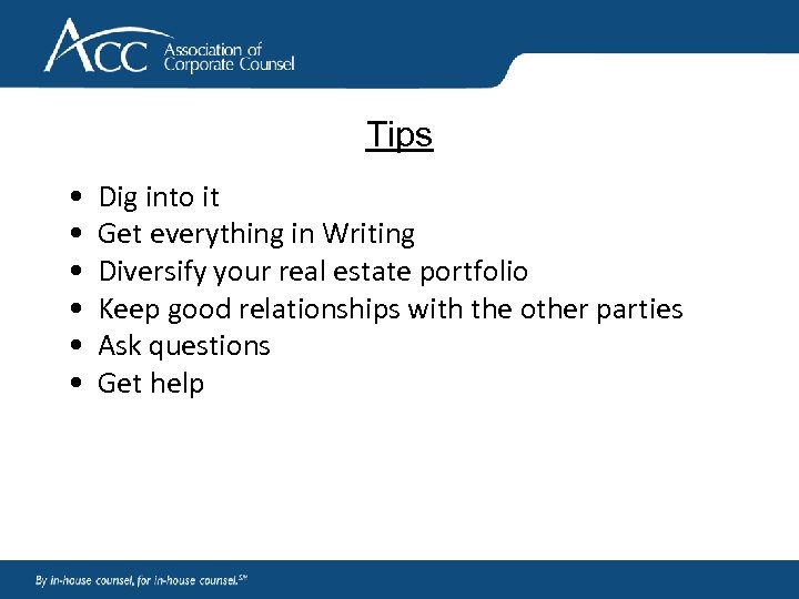 Tips • • • Dig into it Get everything in Writing Diversify your real