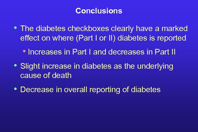 Conclusions • The diabetes checkboxes clearly have a marked effect on where (Part I