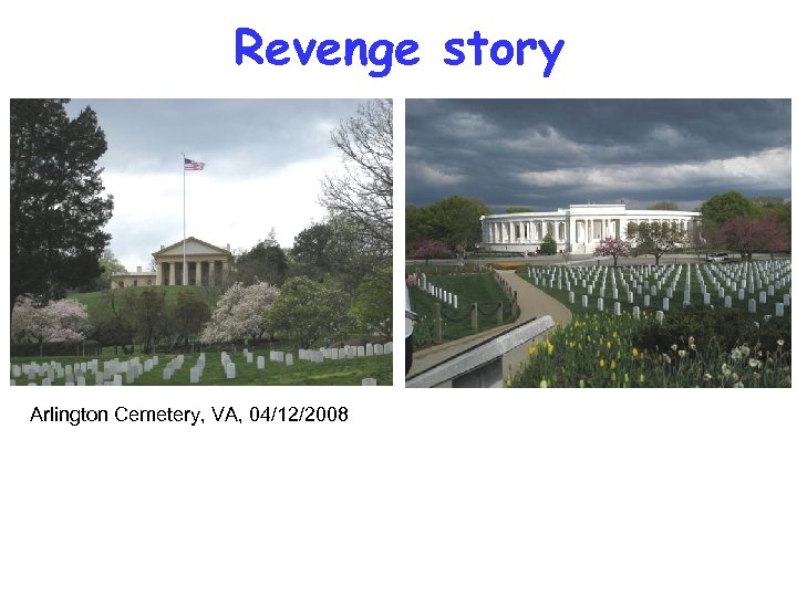 Revenge story Arlington Cemetery, VA, 04/12/2008 