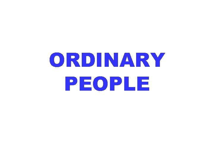 ORDINARY PEOPLE 