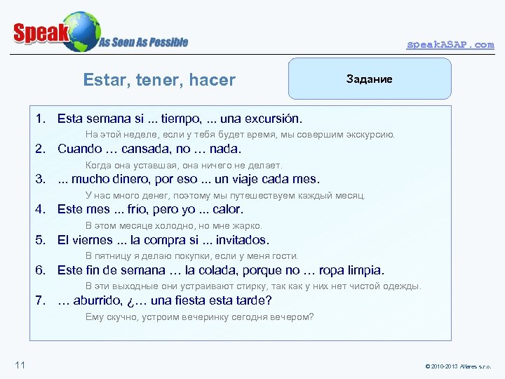 speak. ASAP. com Estar, tener, hacer Задание 1. Esta semana si. . . tiempo,