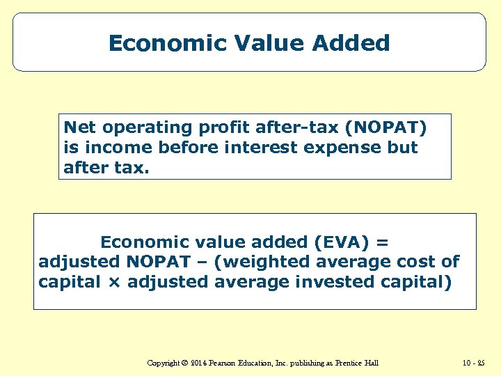 Economic Value Added Net operating profit after-tax (NOPAT) is income before interest expense but