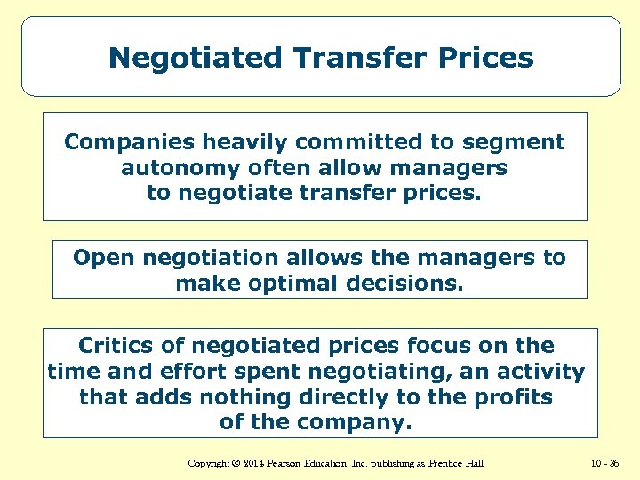 Negotiated Transfer Prices Companies heavily committed to segment autonomy often allow managers to negotiate