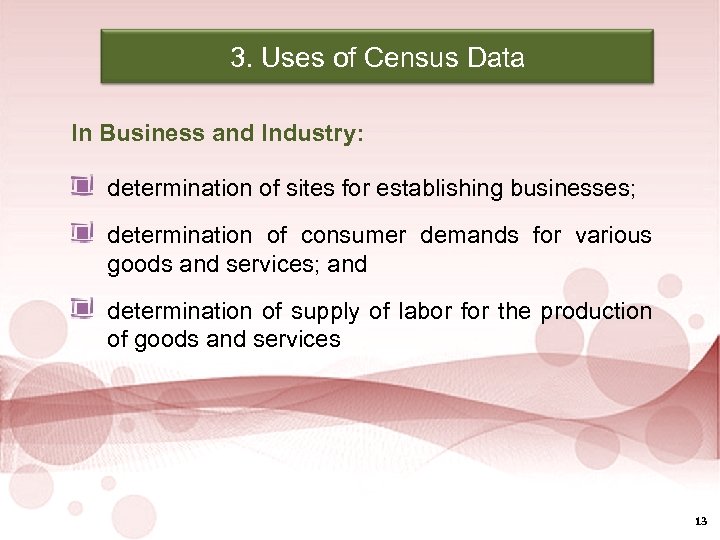 2010 Census of Population and Housing 3. Uses of Census Data In Business and