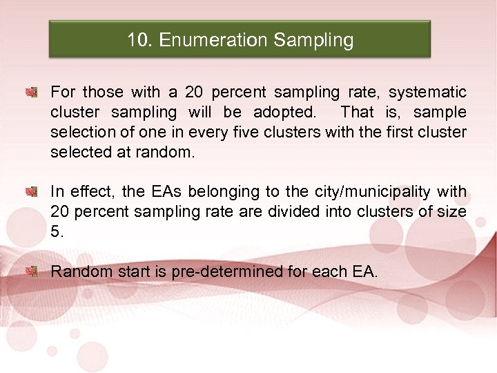 2010 Census of Population and Housing 10. Enumeration Sampling For those with a 20