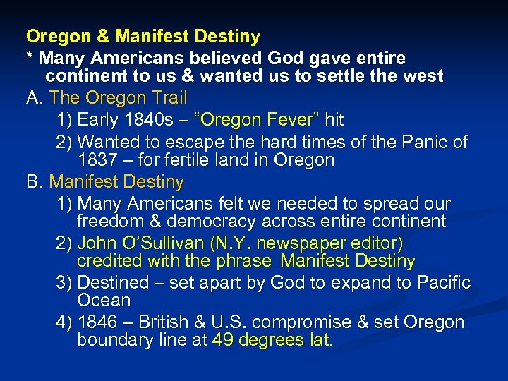 Oregon & Manifest Destiny * Many Americans believed God gave entire continent to us