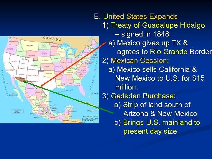 E. United States Expands 1) Treaty of Guadalupe Hidalgo – signed in 1848 a)