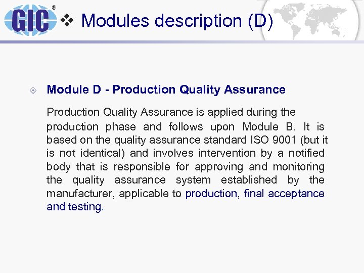 v Modules description (D) ± Module D - Production Quality Assurance is applied during