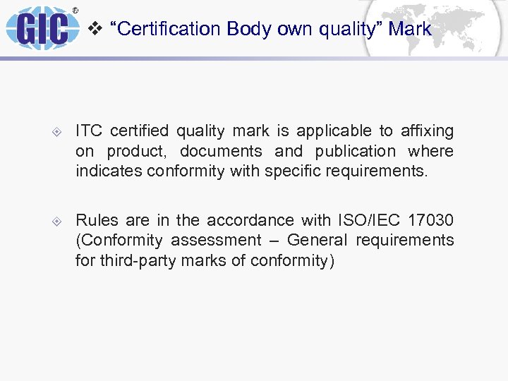 v “Certification Body own quality” Mark ± ITC certified quality mark is applicable to