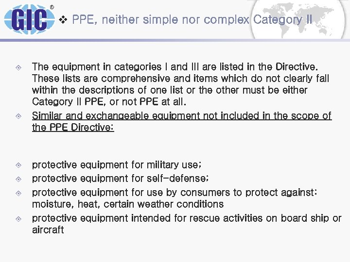 v PPE, neither simple nor complex Category II ± ± ± The equipment in