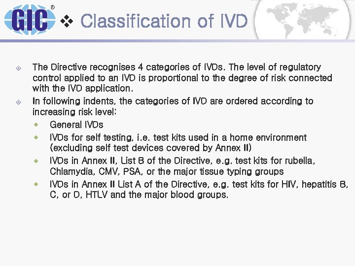 v Classification of IVD ± ± The Directive recognises 4 categories of IVDs. The