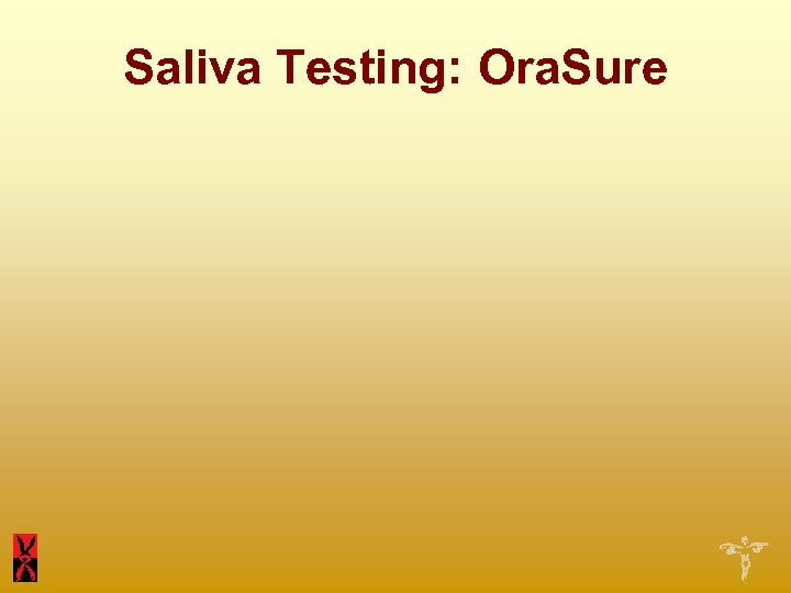 Saliva Testing: Ora. Sure 