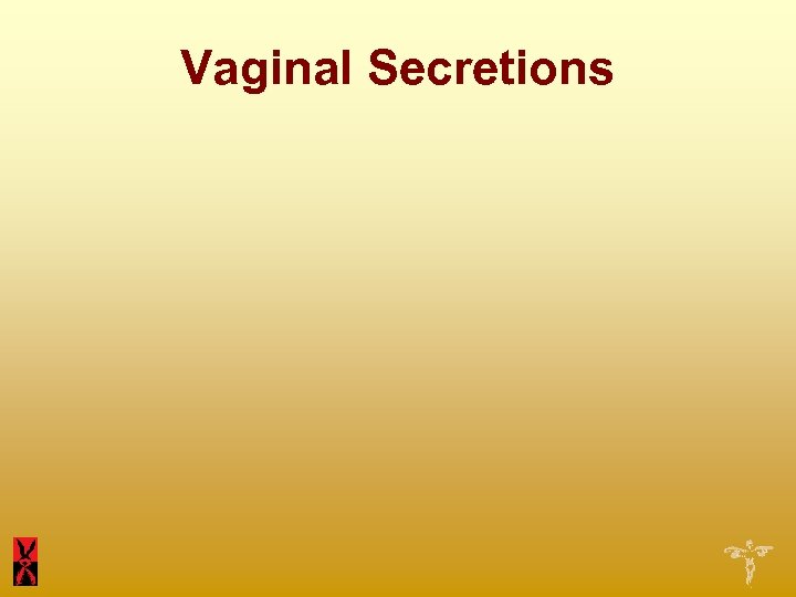 Vaginal Secretions 