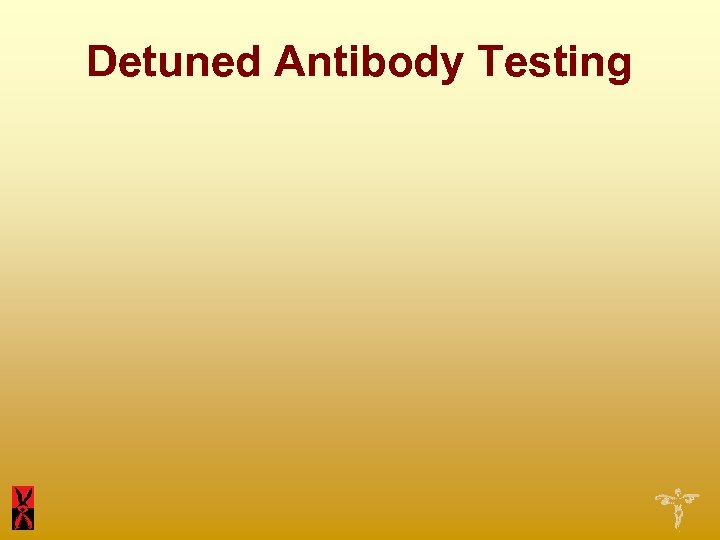 Detuned Antibody Testing 