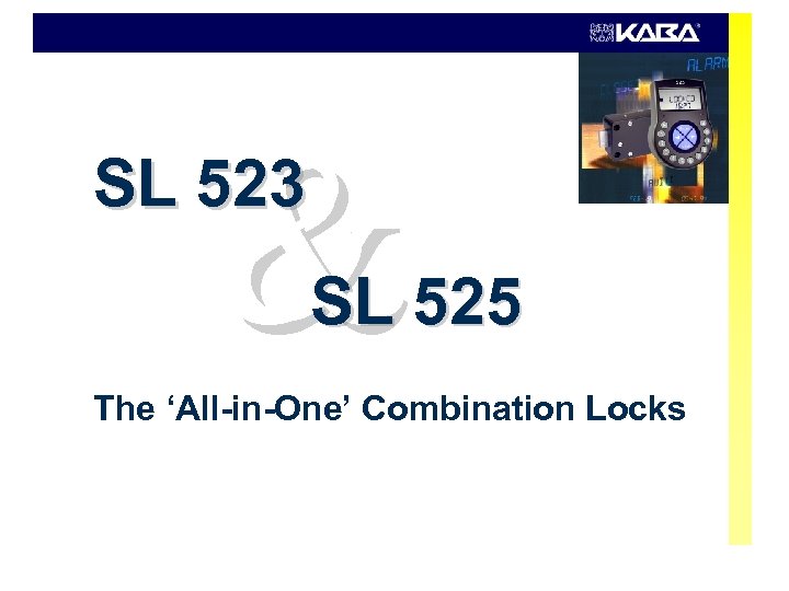 & SL 523 SL 525 The ‘All-in-One’ Combination Locks 