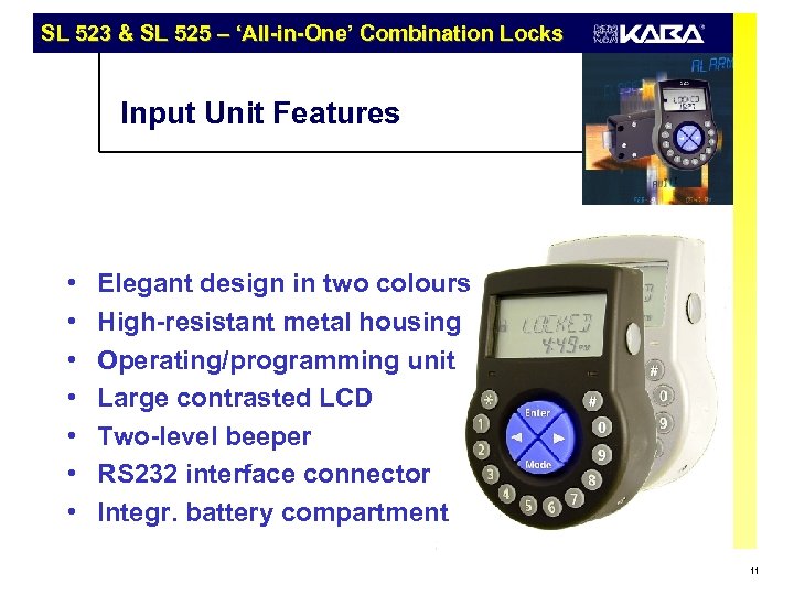 SL 523 & SL 525 – ‘All-in-One’ Combination Locks Input Unit Features • •