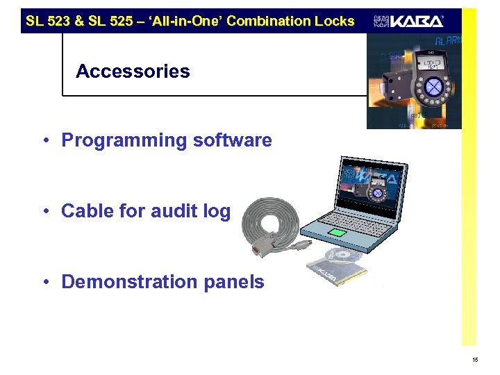 SL 523 & SL 525 – ‘All-in-One’ Combination Locks Accessories • Programming software •