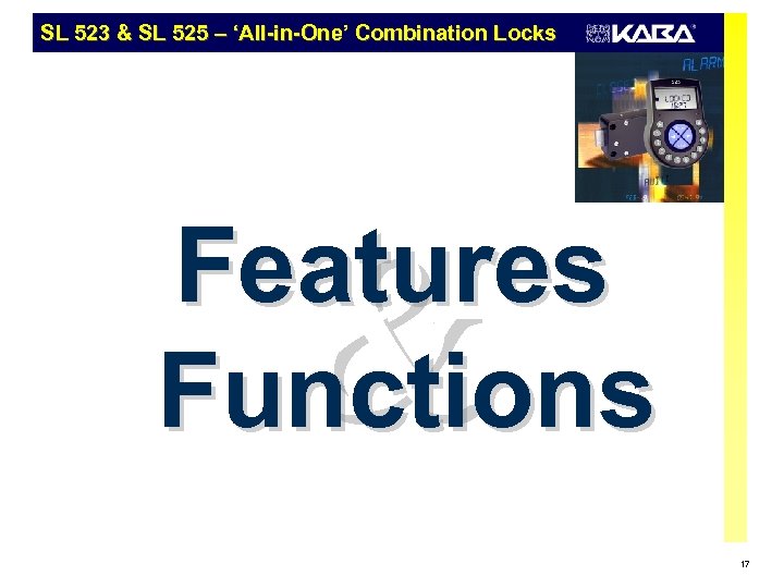 SL 523 & SL 525 – ‘All-in-One’ Combination Locks & Features Functions 17 