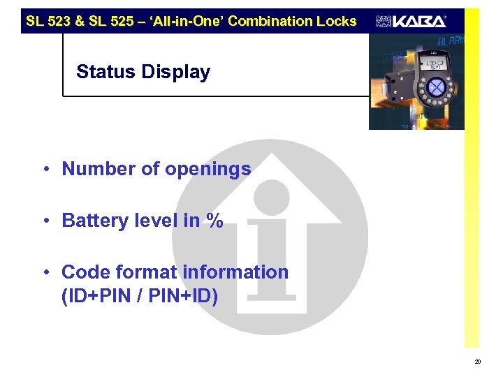 SL 523 & SL 525 – ‘All-in-One’ Combination Locks Status Display • Number of