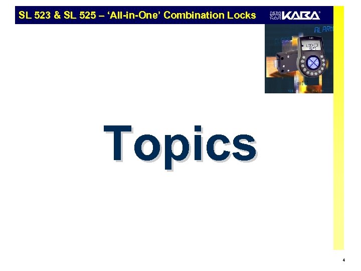 SL 523 & SL 525 – ‘All-in-One’ Combination Locks Topics 4 