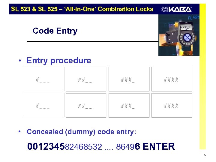 SL 523 & SL 525 – ‘All-in-One’ Combination Locks Code Entry • Entry procedure
