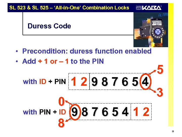SL 523 & SL 525 – ‘All-in-One’ Combination Locks Duress Code • Precondition: duress