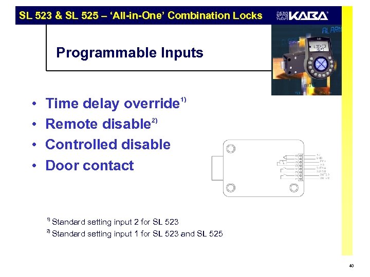 SL 523 & SL 525 – ‘All-in-One’ Combination Locks Programmable Inputs • • Time