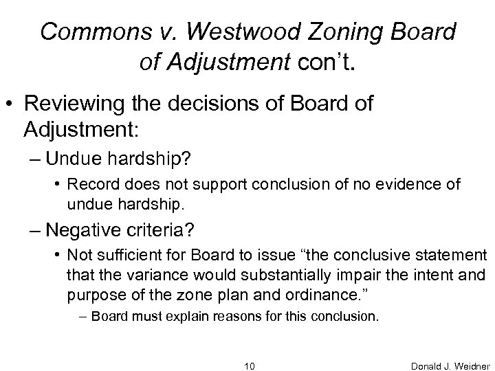 Commons v. Westwood Zoning Board of Adjustment con’t. • Reviewing the decisions of Board