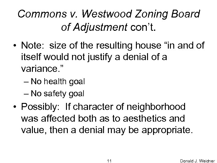 Commons v. Westwood Zoning Board of Adjustment con’t. • Note: size of the resulting