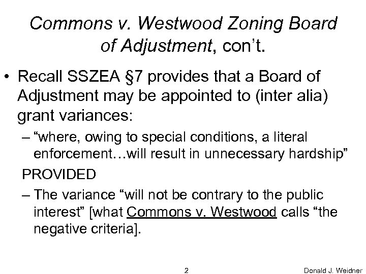 Commons v. Westwood Zoning Board of Adjustment, con’t. • Recall SSZEA § 7 provides