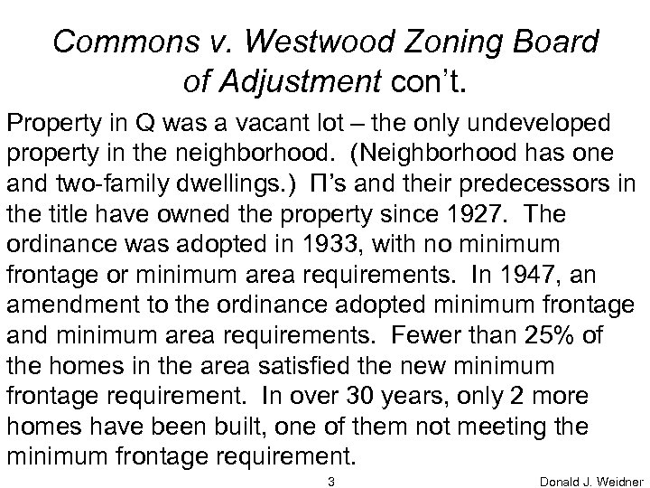 Commons v. Westwood Zoning Board of Adjustment con’t. Property in Q was a vacant