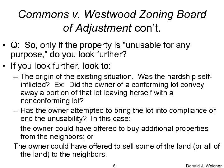 Commons v. Westwood Zoning Board of Adjustment con’t. • Q: So, only if the