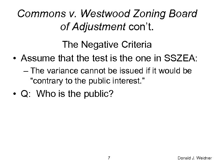 Commons v. Westwood Zoning Board of Adjustment con’t. The Negative Criteria • Assume that